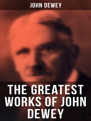cover image of The Greatest Works of John Dewey